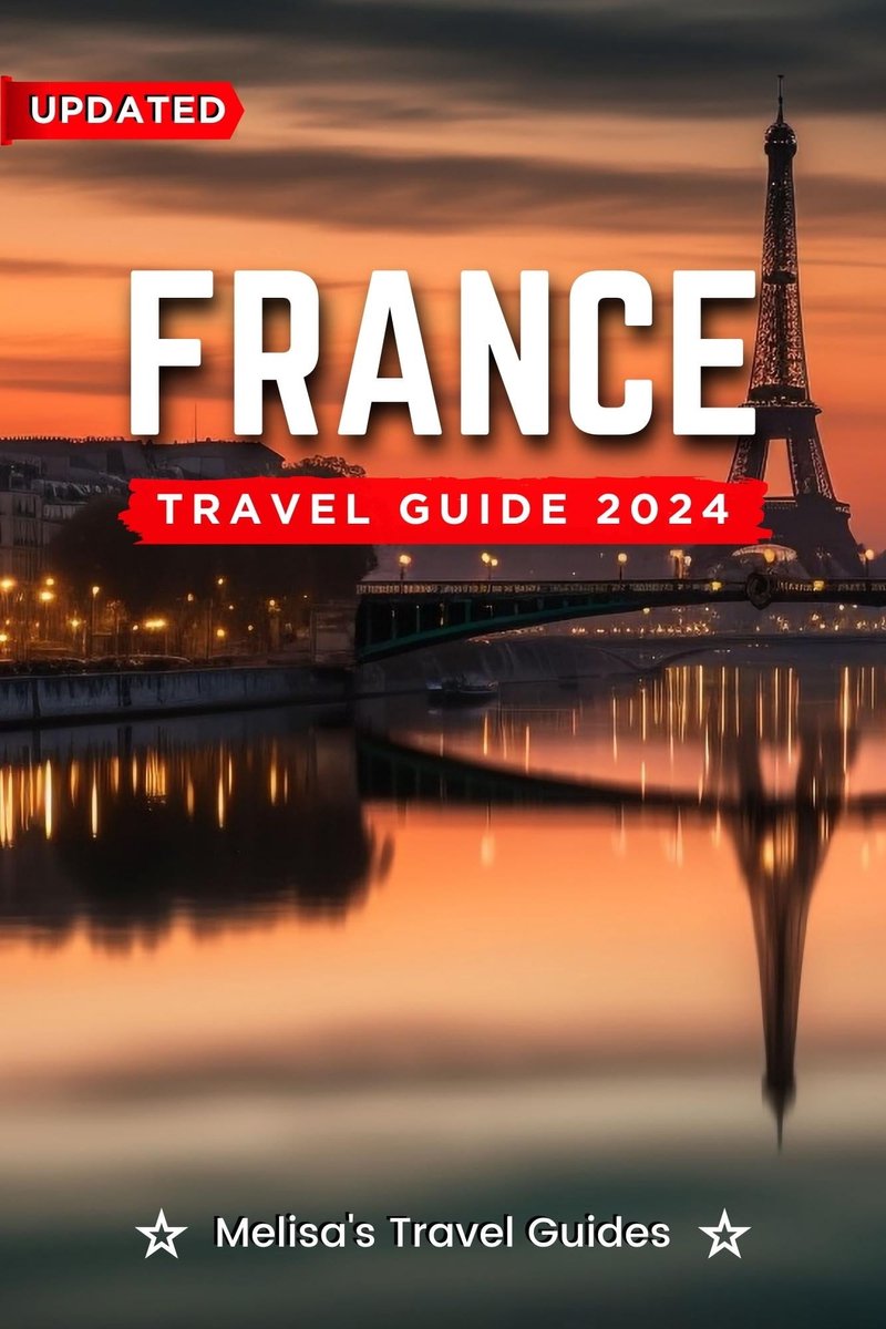 France Travel Guide 2024 (ebook), Melisa's Travel Guides