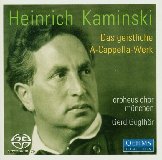 Orpheus Chor München, Gerd Guglhör - Kaminski: Das Geistliche A-Cappelle-Werk (SACD)