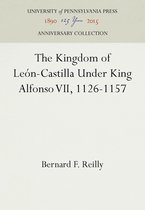 Anniversary Collection-The Kingdom of León-Castilla Under King Alfonso VII, 1126-1157