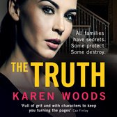 The Truth: All families have secrets. Some protect. Some destroy. A gripping new thriller from the dark side of Manchester for 2024