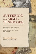 Voices of the Civil War - Suffering in the Army of Tennessee