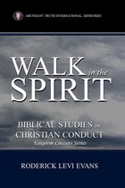 Kingdom Citizens Series - Walk in the Spirit: Biblical Studies in Christian Conduct