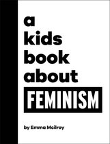 A Kids Book - A Kids Book About Feminism