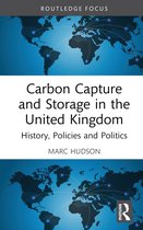 Routledge Focus on Energy Studies- Carbon Capture and Storage in the United Kingdom