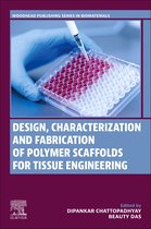 Design, Characterization and Fabrication of Polymer Scaffolds for Tissue Engineering