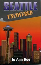 Seattle Uncovered