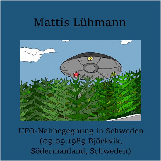UFO-Nahbegegnung in Schweden (09.09.1989 Björkvik, Söderma ... - cover