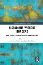 Routledge Approaches to History- Historians Without Borders