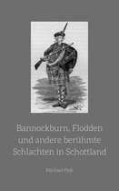Schottische Geschichte 12 - Bannockburn, Flodden und andere berühmte Schlachten in Schottland