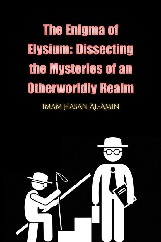 The Enigma of Elysium: Dissecting the Mysteries of an Otherw ... - cover