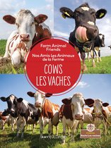 Nos Amis Les Animaux de la Ferme (Farm Animal Friends) Bilingual - Cows (Les vaches) Bilingual Eng/Fre