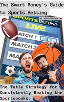 The Smart Money's Guide to Sports Betting