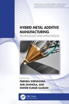 Advances in Manufacturing, Design and Computational Intelligence Techniques- Hybrid Metal Additive Manufacturing