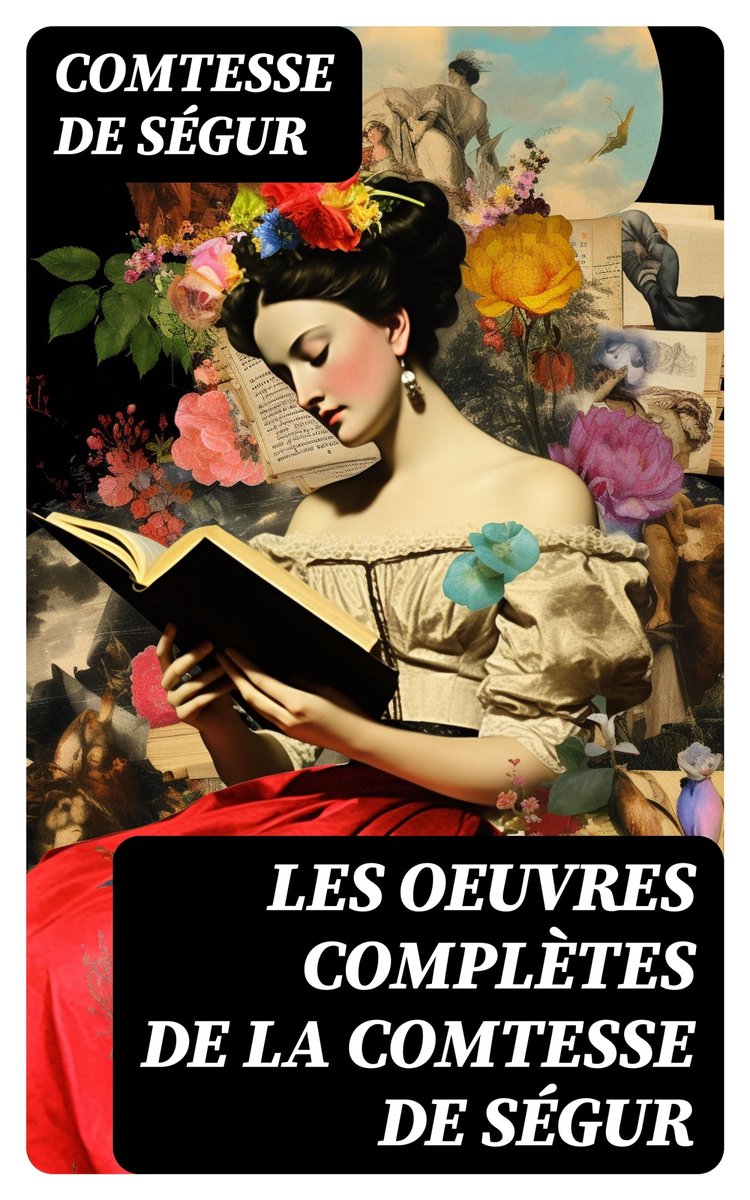 Les Oeuvres Complètes de la Comtesse de Ségur (ebook), Comtesse