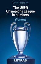 The Uefa Champions League In Numbers: 1St Volume