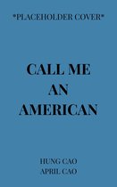 Call Me an American