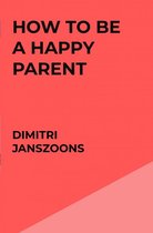 How to be a happy parent