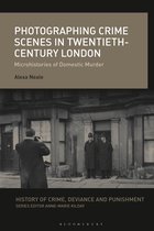 History of Crime, Deviance and Punishment- Photographing Crime Scenes in Twentieth-Century London