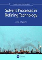 Petroleum Refining Technology Series- Solvent Processes in Refining Technology