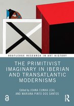 Routledge Research in Art History-The Primitivist Imaginary in Iberian and Transatlantic Modernisms