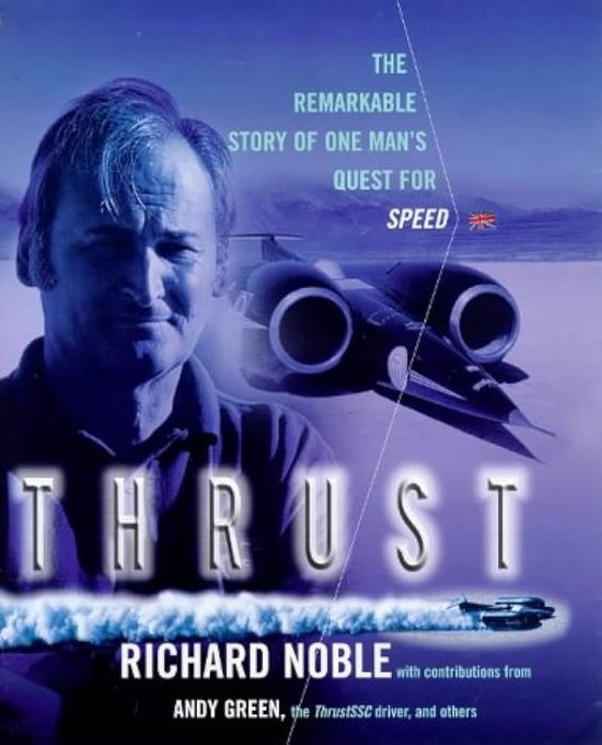 Thrust The Remarkable Story Of One Man S Quest For Speed Richard Noble Bol