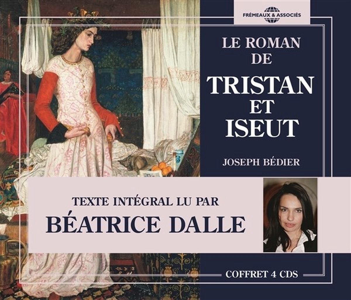 Béatrice Dalle - Joseph Bedier: Le Roman De Tristan Et Iseut (4 CD)