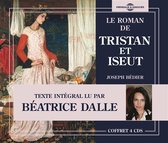 Beatrice Dalle - Joseph Bedier: Le Roman De Tristan Et Iseut, Texte (4 CD)