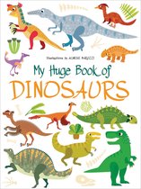 My Huge Book- My Huge Book of Dinosaurs