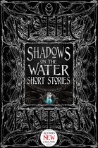 Gothic Fantasy- Shadows on the Water Short Stories