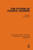 Routledge Library Editions: Housing Policy and Home Ownership-The Future of Council Housing