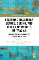 Explorations in Mental Health- Fostering Resilience Before, During, and After Experiences of Trauma