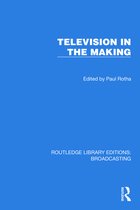 Routledge Library Editions: Broadcasting- Television in the Making