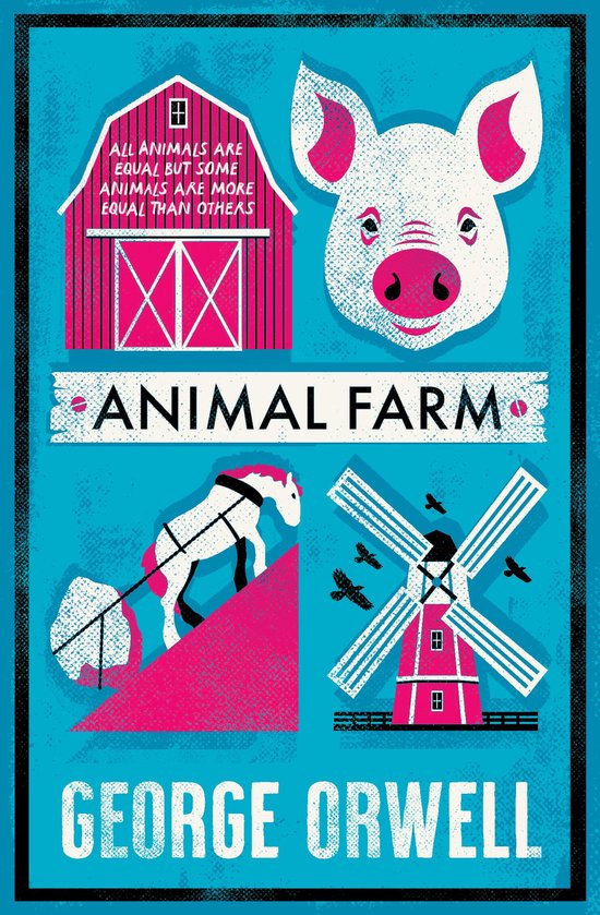 Boekomslag van Animal Farm met een roze varken, een witte paard dat een ploeg trekt, een rode schuur en een windmolen op een turquoise achtergrond. Tekst: 'All animals are equal but some animals are more equal than others' en 'Animal Farm' door George Orwell.