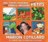 Isabelle Aboulker, Les Polysons, Marion Cotillar - Cinq Contes Musicaux Pour Les Petits (CD)