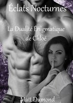"Éclats Nocturnes : La Dualité Énigmatique de Chloé"