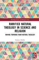 Routledge Science and Religion Series- Ramified Natural Theology in Science and Religion