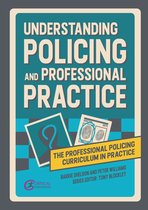 The Professional Policing Curriculum in Practice- Understanding Policing and Professional Practice