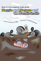 Maggie and Magnus and the Bandit Snails