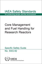 IAEA Safety Standards Series 82 - Core Management and Fuel Handling for Research Reactors
