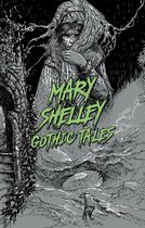 Signature Select Classics- Mary Shelley: Gothic Tales