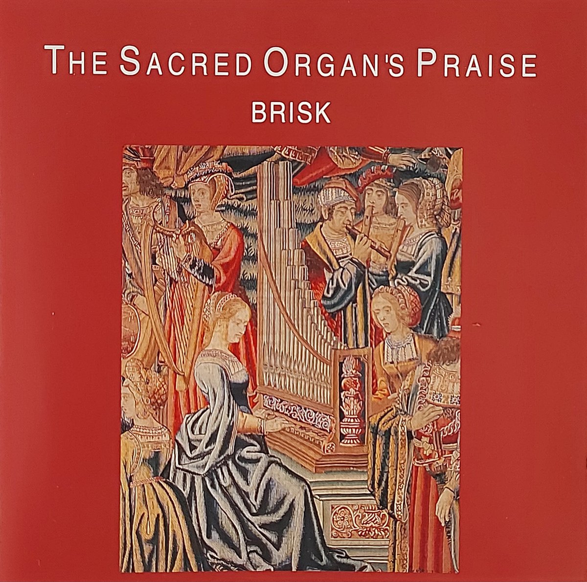 The Sacred Organ's Praise - Brisk