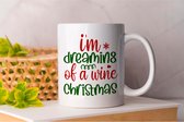 Mok I'm Dreaming Of A Wine Christmas - Christmas - Gift - Cadeau - HolidaySeason - MerryChristmas - ChristmasTree - WinterWonderland - SeasonsGreetings - HolidayCheer - HappyHolidays