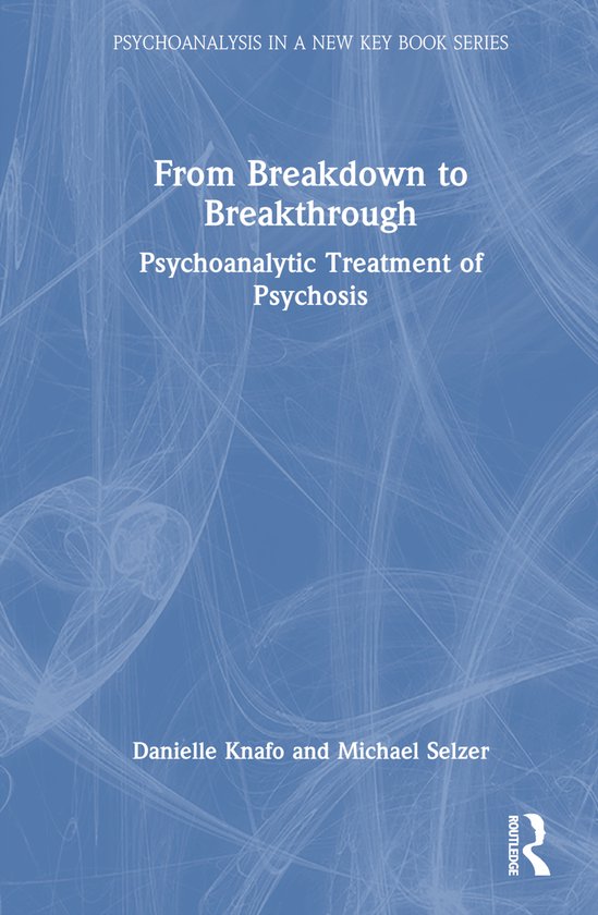 Psychoanalysis in a New Key Book Series- From Breakdown to B ... - cover