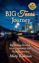 The Irrepressible Disciple Series 3 - Big Texas Journey: Big Blessings Revealed by an Irrepressible God Through Adversity