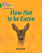 How Not to Be Eaten Band 05Green Collins Big Cat Phonics for Letters and Sounds