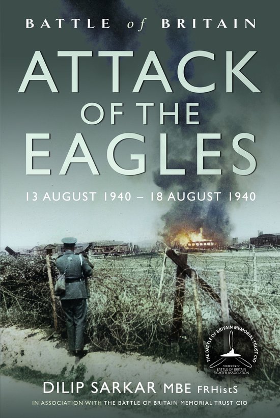 Battle Of Britain Attack Of The Eagles Dilip Sarkar 9781399057912 Boeken Bol 7836