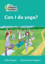 Collins Peapod Readers - Level 3 - Can I do yoga?