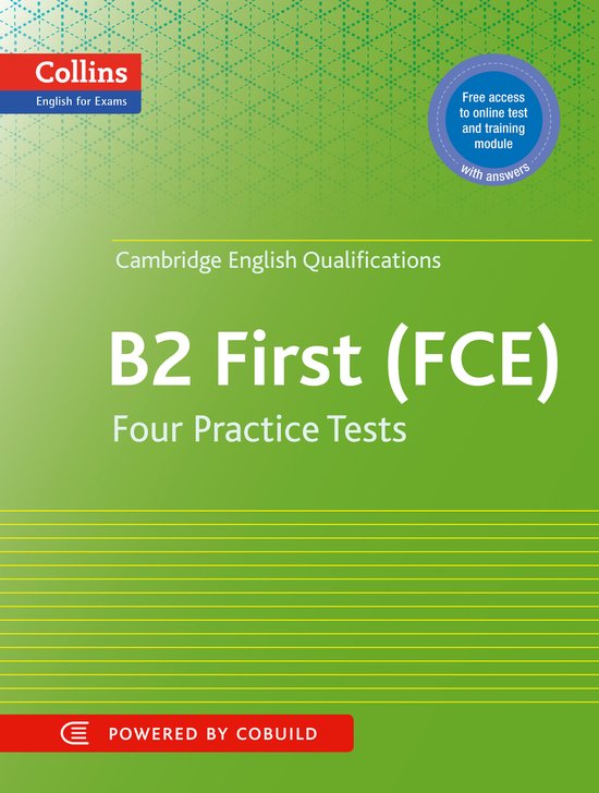 Collins B2 First (FCE) Four Practice Tests met gratis toegang tot online test en training module met antwoorden.