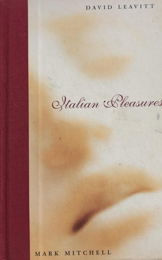 Boekkaft met de titel 'Italian Pleasures' door David Leavitt en Mark Mitchell. Crème-kleurig met bruine vlekken en een rode zijkant.