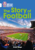 Collins Big Cat - The History of Football